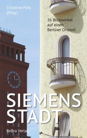 Siemensstadt - 26 Blickwinkel auf einen Berliner Ortsteil